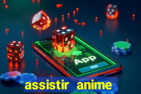 assistir anime online dublado